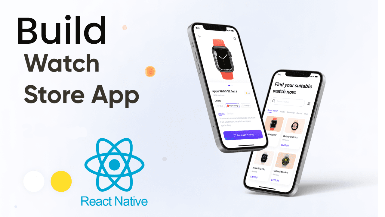 Build Watch Store App in React Native and Master the React Native